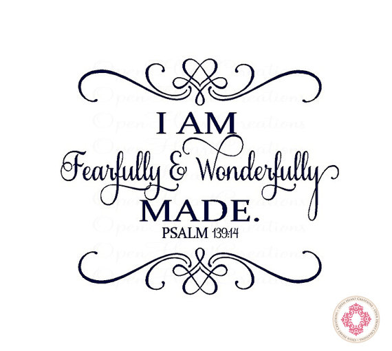 I AM FEARFULLY AND WONDERFULLY MADE