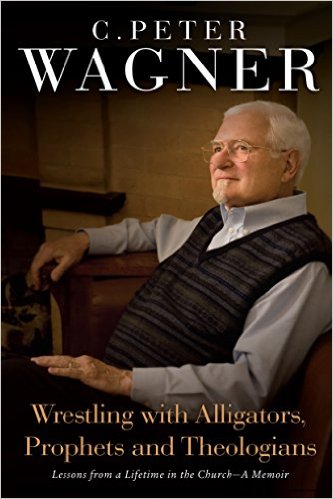 wrestling-with-alligators-prophets-and-theologians-c-peter-wagner