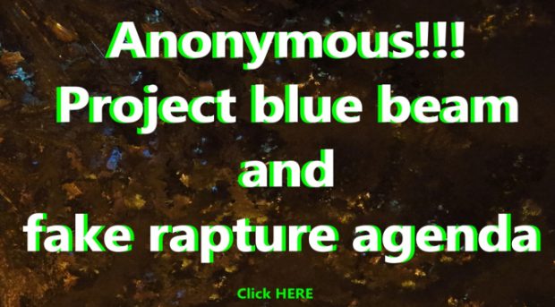 anonymous-project-blue-beam-and-fake-rapture-agenda