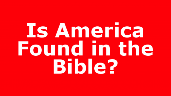 Is America Found in the Bible?