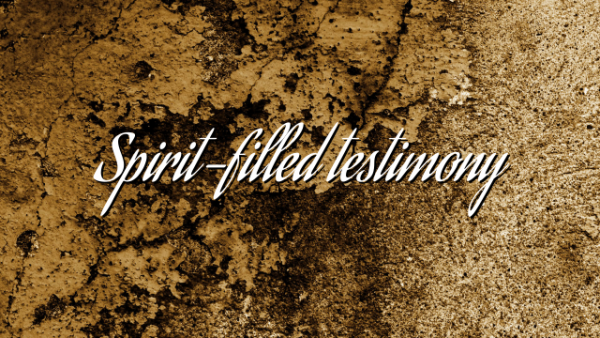 Spirit-filled testimony