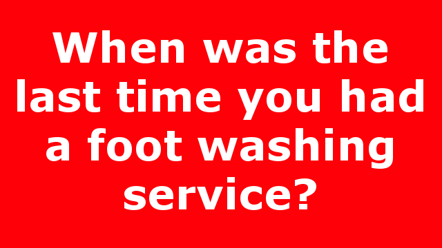 When was the last time you had a foot washing service?
