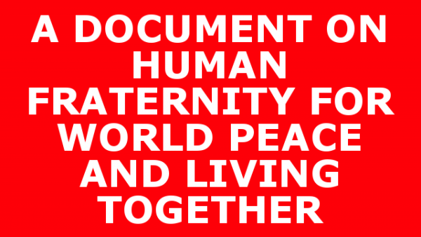 A DOCUMENT ON  HUMAN FRATERNITY  FOR WORLD PEACE AND LIVING TOGETHER