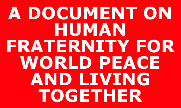 A DOCUMENT ON  HUMAN FRATERNITY  FOR WORLD PEACE AND LIVING TOGETHER