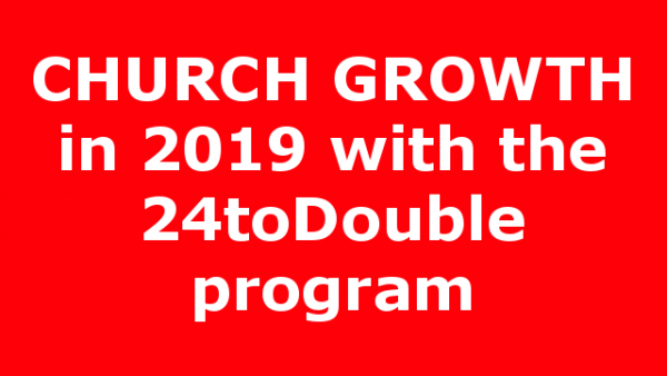 CHURCH GROWTH in 2019 with the  24toDouble program