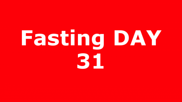 Fasting DAY 31