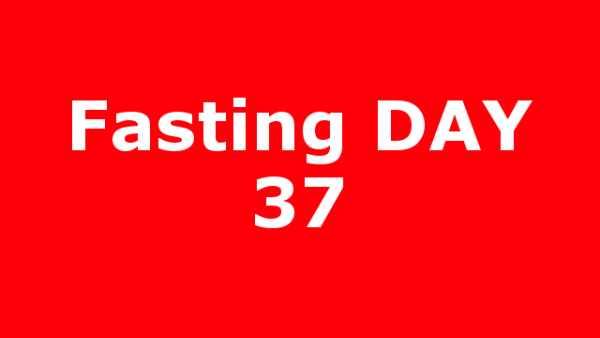 Fasting DAY 37