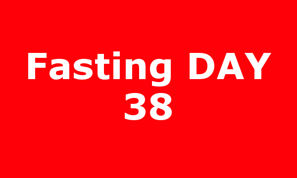 Fasting DAY 38