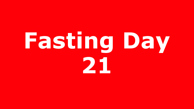 Fasting Day 21
