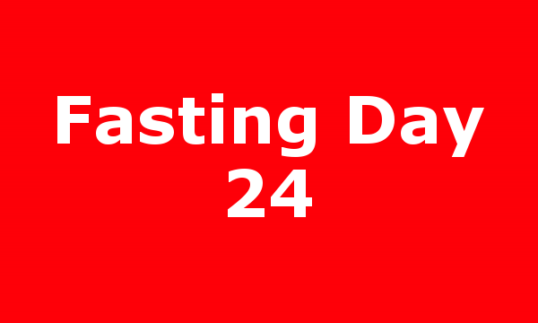 Fasting Day 24