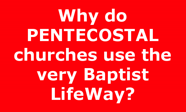 Why do PENTECOSTAL churches use the very Baptist LifeWay?