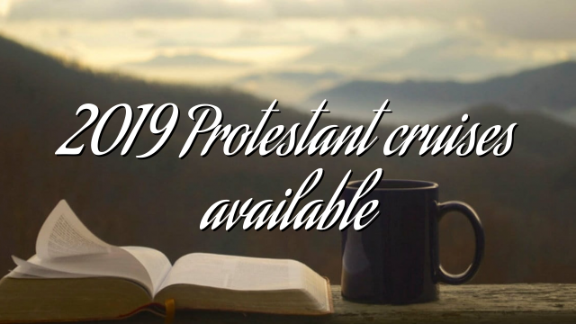 2019 Protestant cruises available