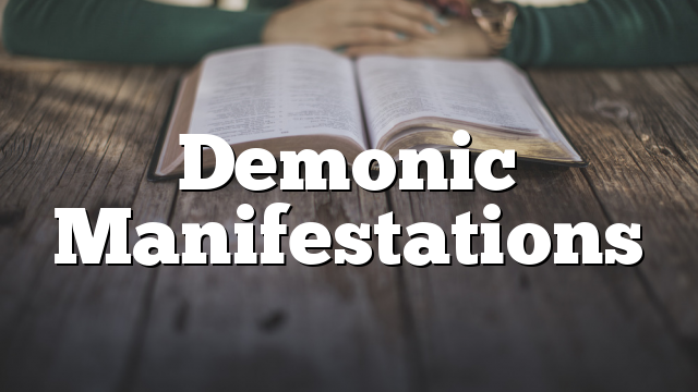 Demonic Manifestations