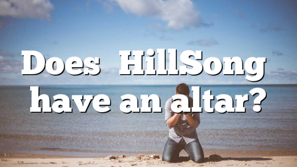 Does ‪HillSong‬ have an altar?