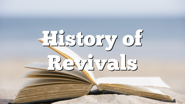 History of Revivals