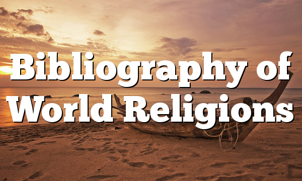 Bibliography of World Religions