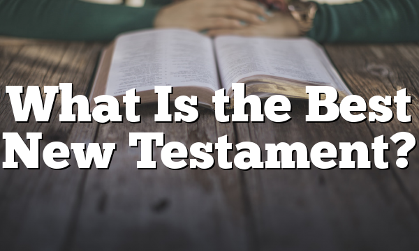 What Is the Best New Testament?