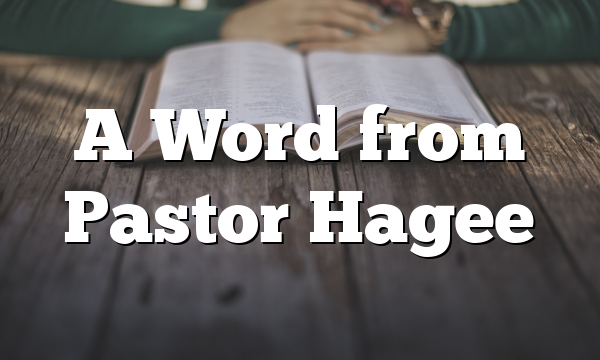 A Word from Pastor Hagee