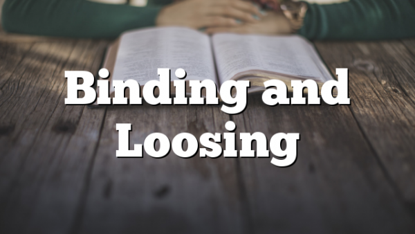 Binding and Loosing