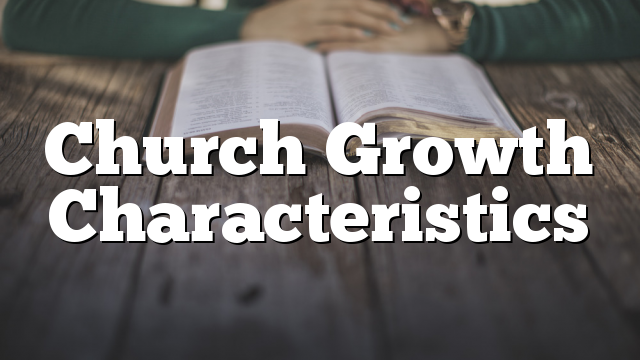 Church Growth Characteristics