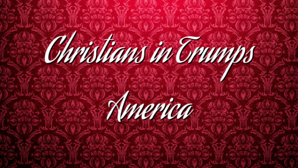 Christians in Trumps America