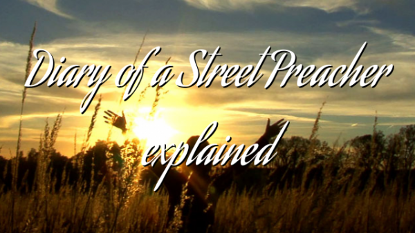 Diary of a Street Preacher explained
