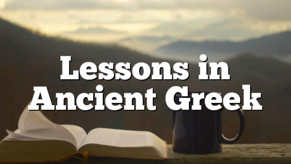 Lessons in Ancient Greek