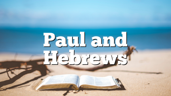 Paul and Hebrews