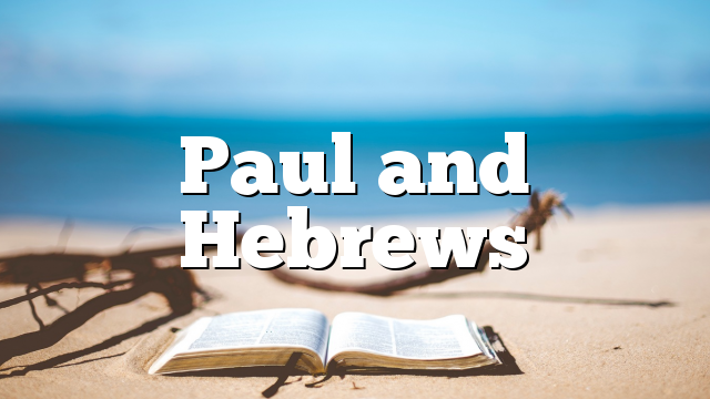 Paul and Hebrews