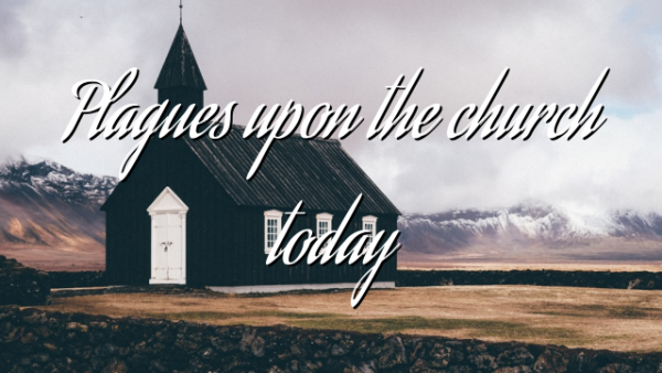 Plagues upon the church today