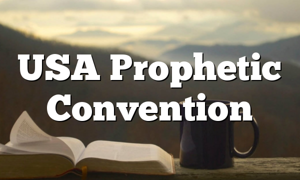 USA Prophetic Convention