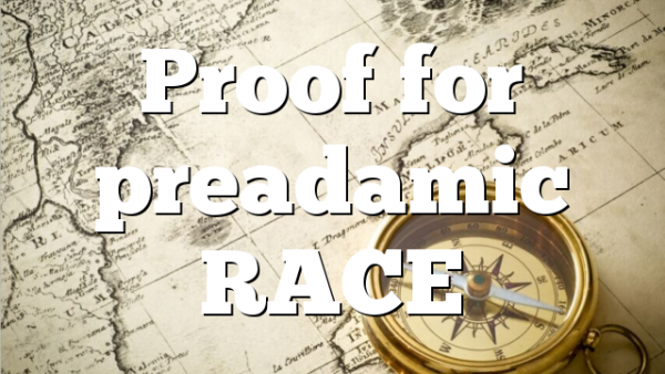 Proof for preadamic RACE