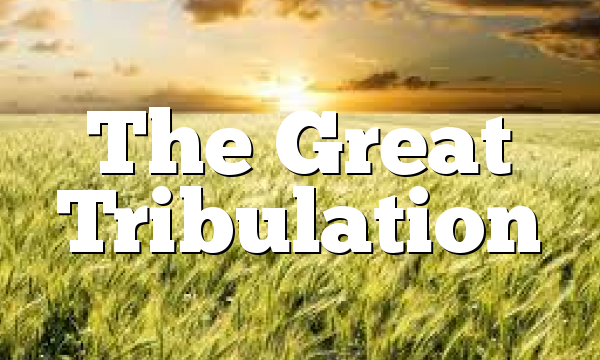 The Great Tribulation