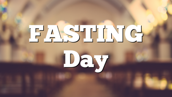 FASTING Day