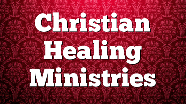 Christian Healing Ministries