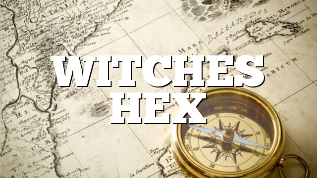 WITCHES HEX