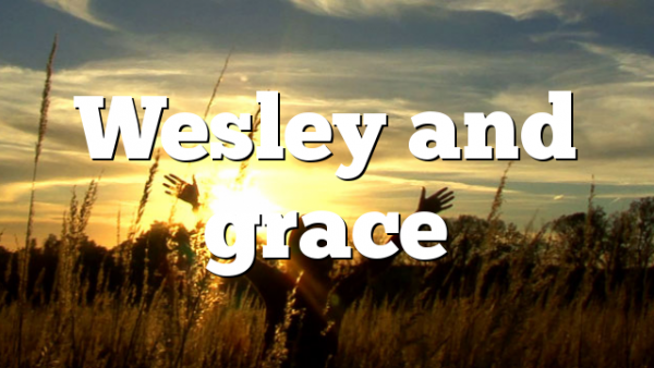 Wesley and grace