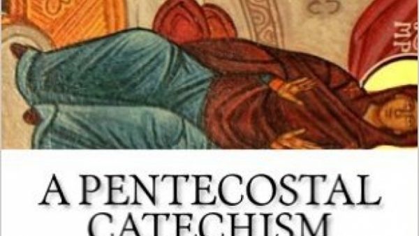 MEANS of GRACE in the New Pentecostal Catechism by Henry Volk