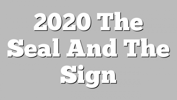 2020 The Seal And The Sign