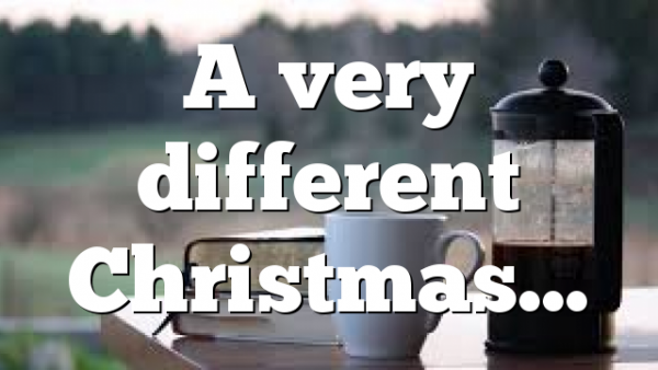 A very different Christmas…