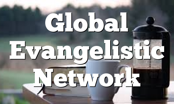 Global Evangelistic Network