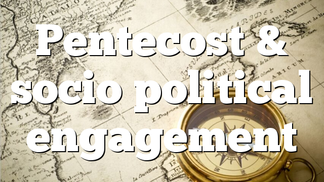 Pentecost & socio political engagement