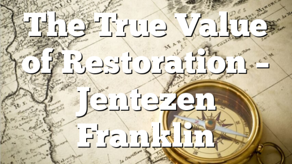 The True Value of Restoration – Jentezen Franklin