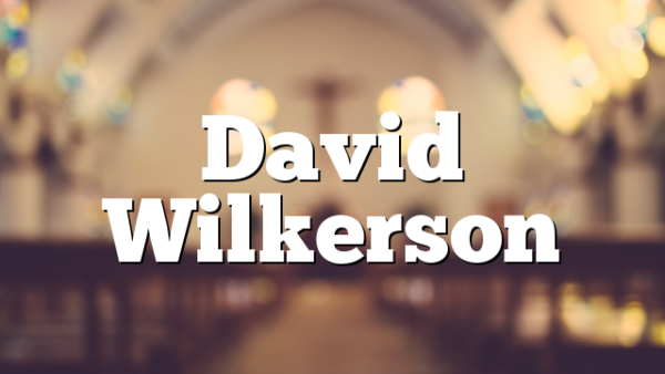 David Wilkerson