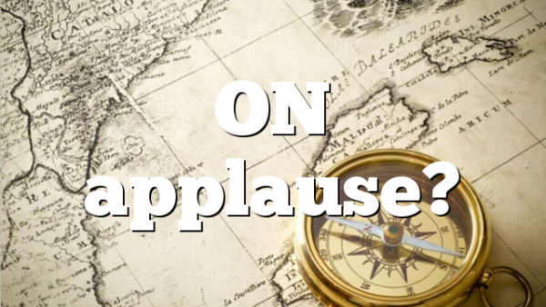 ON applause?