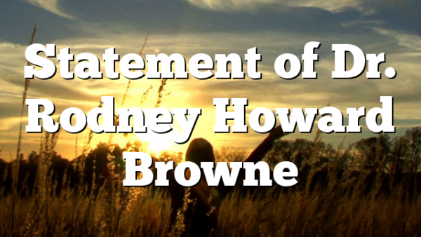 Statement of Dr. Rodney Howard Browne
