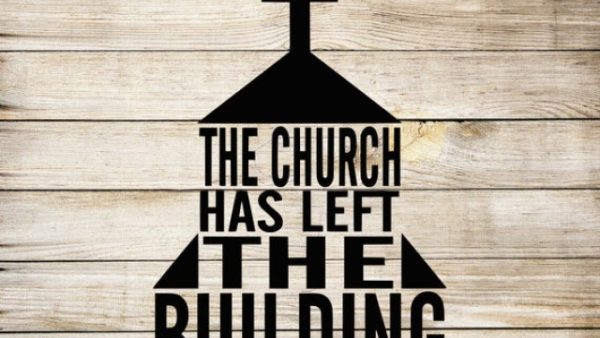 The CHURCH has LEFT the building?