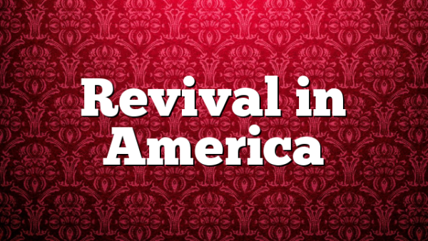 Revival in America