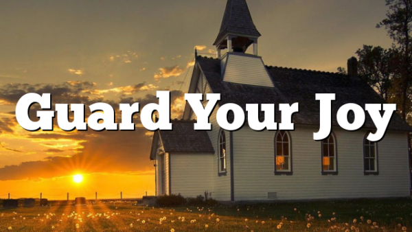 Guard Your Joy