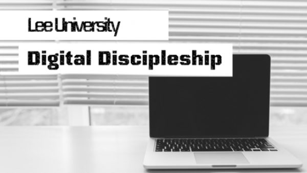 Digital Discipleship at Lee University